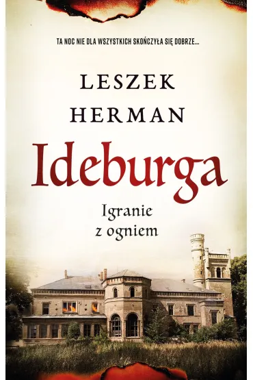 Ideburga. Igranie z ogniem - Leszek Herman