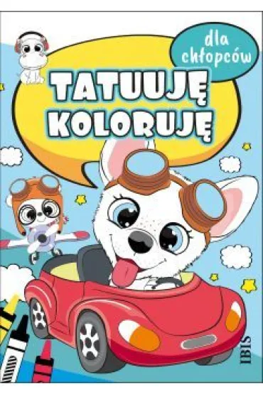 Tatuuj� - koloruj�. Dla ch�opc�w
