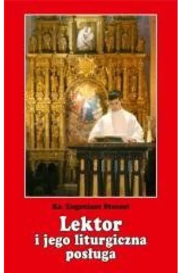 Lektor i jego liturgiczna pos�uga - Eugeniusz Stencel