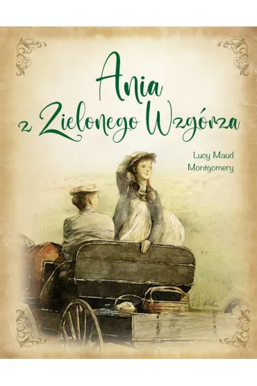 Ania z Zielonego Wzgrza - Lucy Maud Montgomery