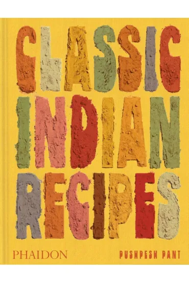 Classic Indian Recipes - Pushpesh Pant