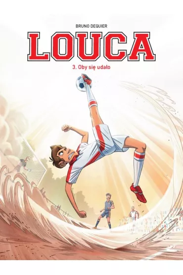 Oby si� uda�o. Louca. Tom 3 - Bruno Dequier