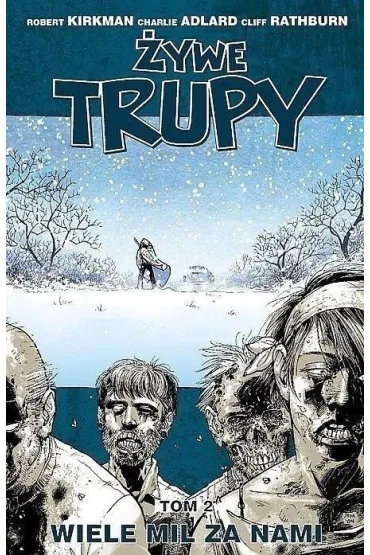 Wiele mil za nami. �ywe trupy. Tom 2 - Robert Kirkman