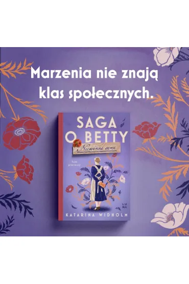 Saga o Betty. Niewinne serce. Tom 1 - Katarina Widholm