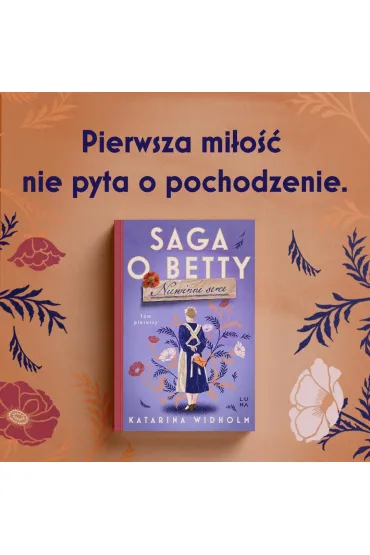 Saga o Betty. Niewinne serce. Tom 1 - Katarina Widholm