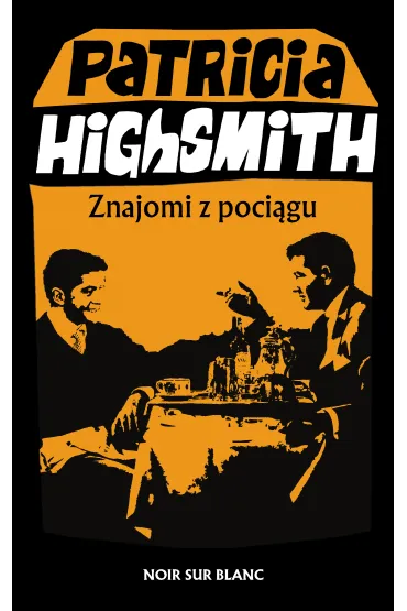 Znajomi z poci�gu - Patricia Highsmith