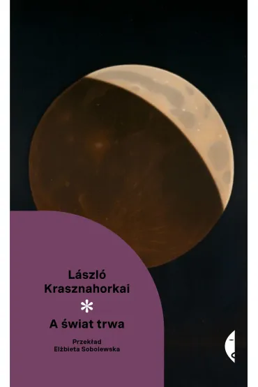 A �wiat trwa - L�szl� Krasznahorkai