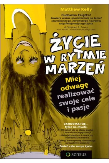 �ycie w rytmie marze�. Miej odwag� realizowa� swoje cele i pasje. - Matthew Kelly