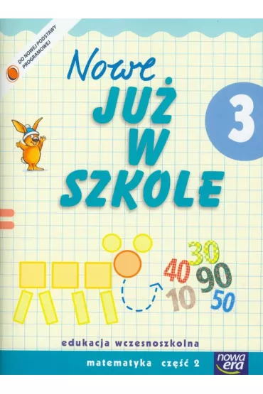 Nowe Ju� W Szkole. Klasa 3. Matematyka. Cz�� 2. Edukacja wczesnoszkolna - Ma�gorzata Ewa Piotrowska, Maria Alicja Szyma�ska