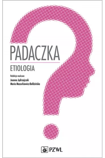 Padaczka. Etiologia - Joanna J�drzejczak, Maria Mazurkiewicz-Be�dzi�ska