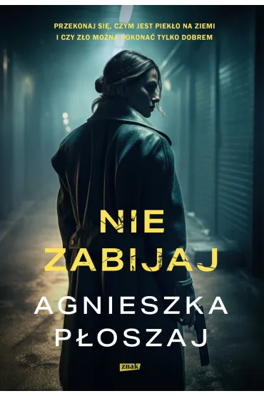 Nie zabijaj - Agnieszka P�oszaj