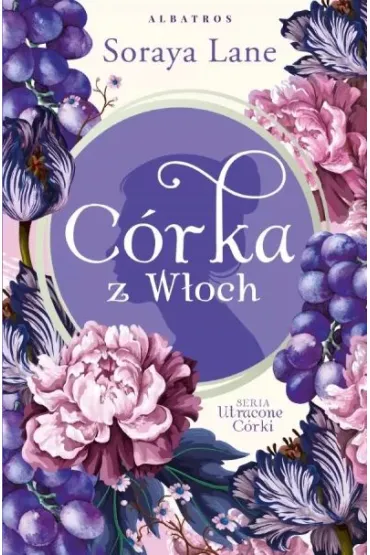 C�rka z W�och. Utracone c�rki. Tom 1 - Soraya Lane