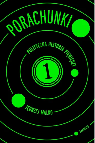 Porachunki. Polityczna historia pieni�dzy - J�drzej  Malko