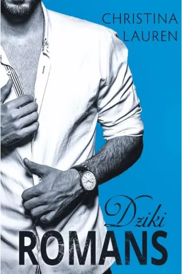 Dziki romans. Wild Seasons. Tom 2 - Christina Lauren