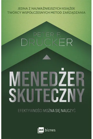 Mened�er skuteczny. Efektywno�ci mo�na si� nauczy� - Peter F Drucker
