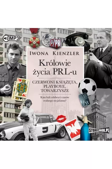 Audiobook Kr�lowie �ycia PRL-u. Czerwoni ksi���ta, playboye, towarzysze CD - Iwona Kienzler