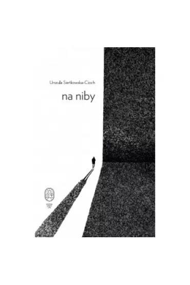 Na niby - Urszula  Cioch-Sie�kowska