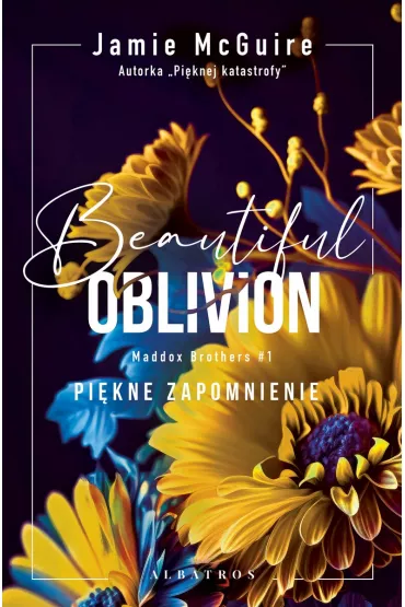 Beautiful Oblivion. Pi�kne zapomnienie. Maddox Brothers. Tom 1 - Jamie McGuire