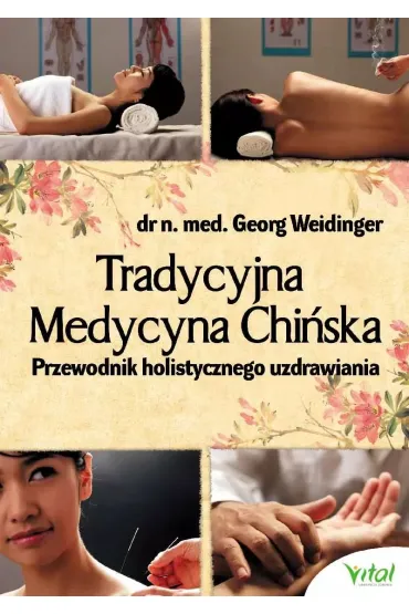 Tradycyjna Medycyna Chi�ska - Weidinger Georg