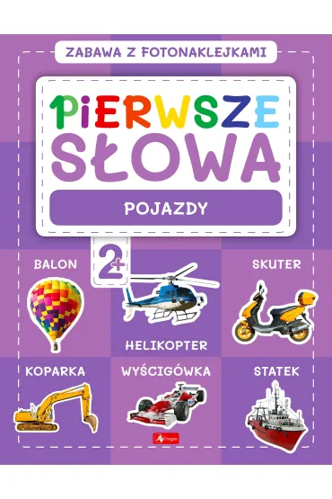 Pojazdy. Pierwsze s�owa. Zabawa z fotonaklejkami