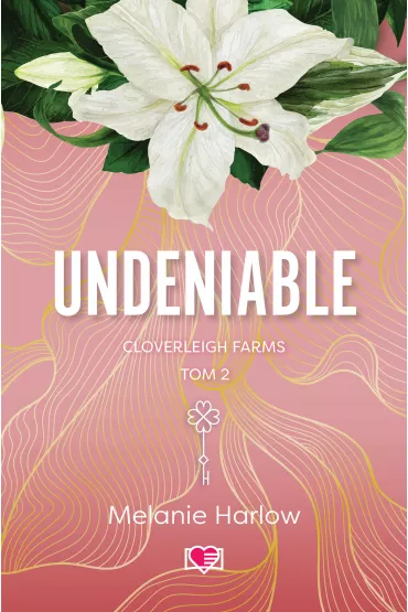 Undeniable. Cloverleigh Farms. Tom 2 - Melanie Harlow