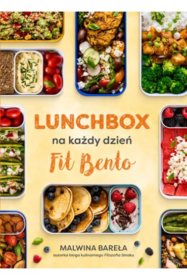 Lunchbox na ka�dy dzie�. Fit Bento - Malwina  Bare�a