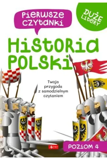 Pierwsze czytanki 4. Historia Polski