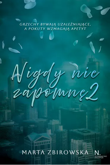 Nigdy nie zapomn�. Tom 2 - Marta  Zbirowska