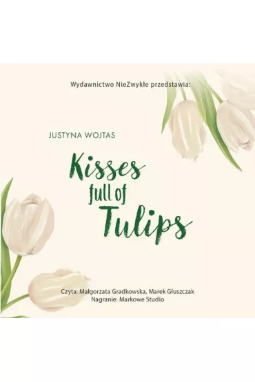 Audiobook Kisses full of Tulips mp3 - Justyna  Wojtas