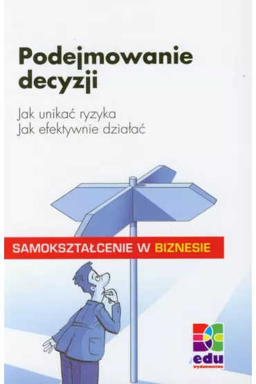 Samokszta�cenie w biznesie. Podejmowanie decyzji - Laufer Hartmut