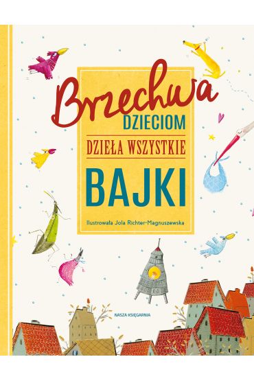 Brzechwa dzieciom. Dzieła wszystkie. Bajki