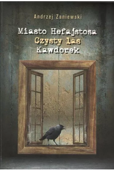 Miasto Hefajstosa Czysty las Kawdorek - Andrzej Zaniewski