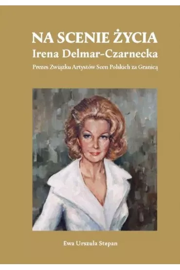 Na scenie �ycia - Ewa Urszula  Stepan