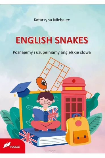 English snakes. Poznajemy i uzupe�niamy angielskie s�owa - Katarzyna Michalec