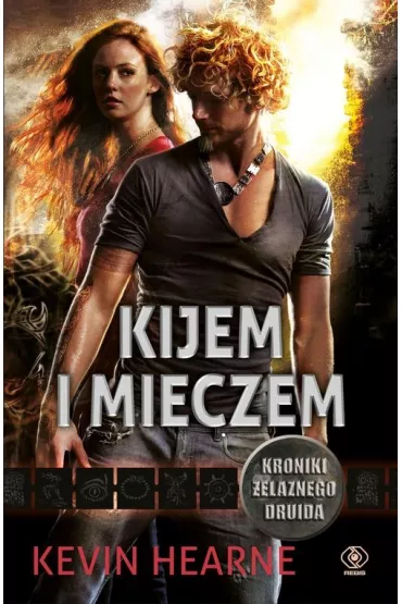 Kijem i mieczem. Kroniki �elaznego Druida. Tom 5 - Kevin Hearne