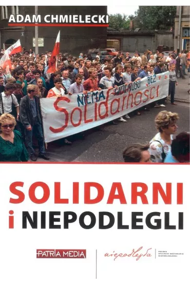 Solidarni i niepodlegli - Adam Chmielecki