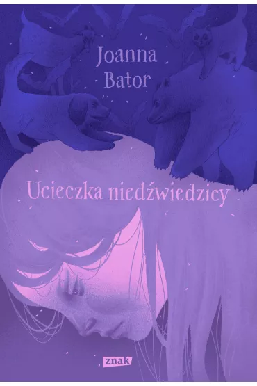 Ucieczka niedwiedzicy - Joanna Bator