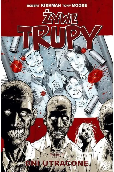 Dni utracone. �ywe trupy. Tom 1 - Robert Kirkman