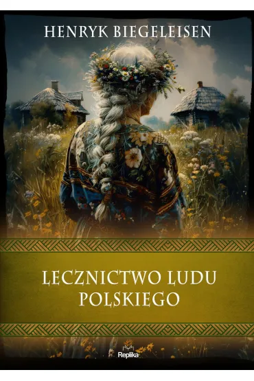 Lecznictwo ludu polskiego - Henryk Biegeleisen