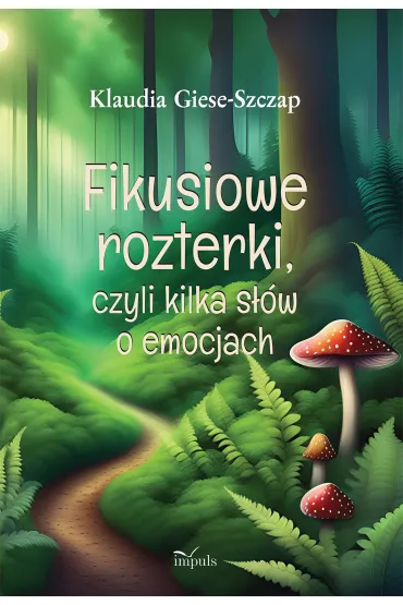 Fikusiowe rozterki czyli kilka s��w o emocjach - Klaudia  Giese-Szczap