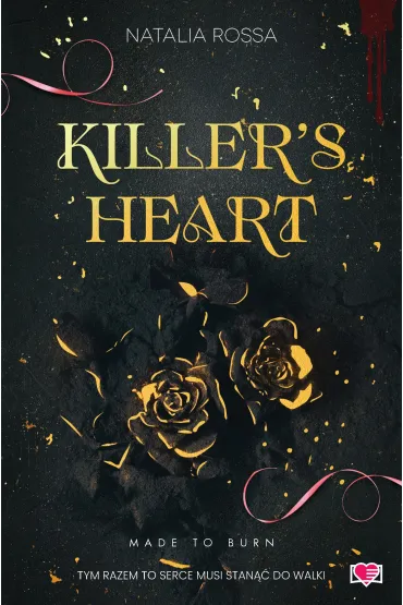 Killer's Heart. Made to Burn. Tom 1 - Natalia  Rossa