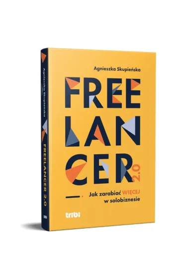 Freelancer 2.0. Jak zarabia� wi�cej w solobiznesie - Agnieszka Skupie�ska