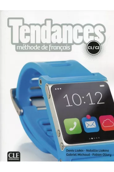 Tendances C1/C2. Podr�cznik + DVD - Denis  Liakin, Fabien Olivry, Gabriel  Michaud, Natallia Liakina