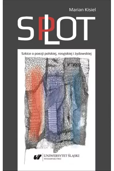 Splot. Szkice o poezji polskiej, rosyjskiej i �ydowskiej - Marian Kisiel