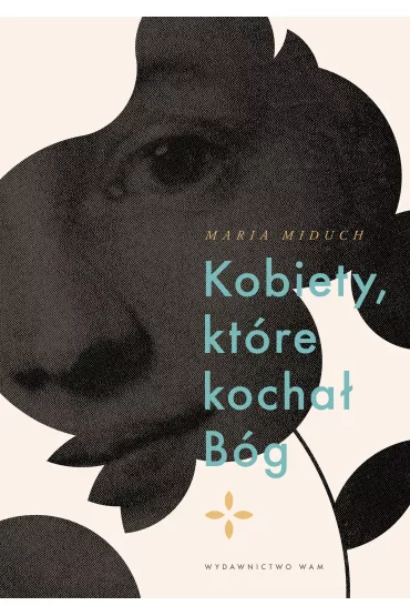 Kobiety kt�re kocha� B�g - Maria Miduch