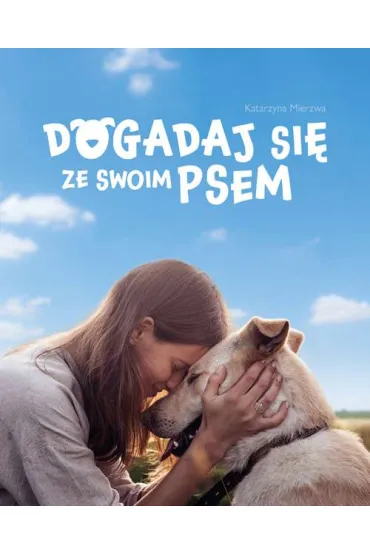 Dogadaj si� ze swoim psem - Katarzyna  Mierzwa