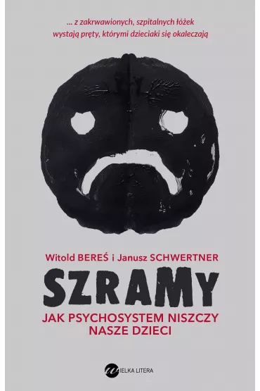 Szramy. Jak psychosystem niszczy nasze dzieci - Witold Bere, Janusz  Schwertner