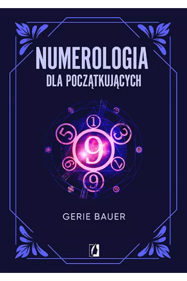 Numerologia dla pocztkujcych - Gerie Bauer