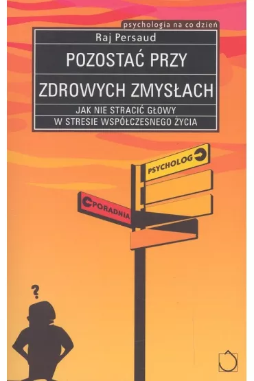 Pozosta� przy zdrowych zmys�ach - Persaud Raj