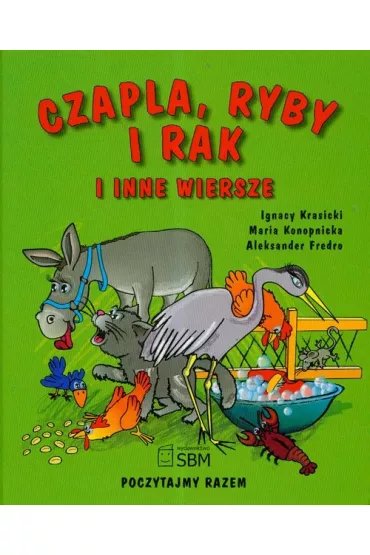 Czapla ryby i rak i inne wiersze Poczytajmy razem - Aleksander Fredro, Ignacy Krasicki, Maria Konopnicka